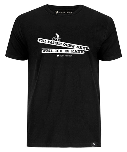 Ich fahre ohne Akku - Unisex Premium Organic Shirt (neu) von Bergmensch